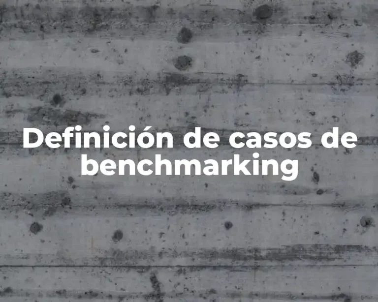 Definición de casos de benchmarking