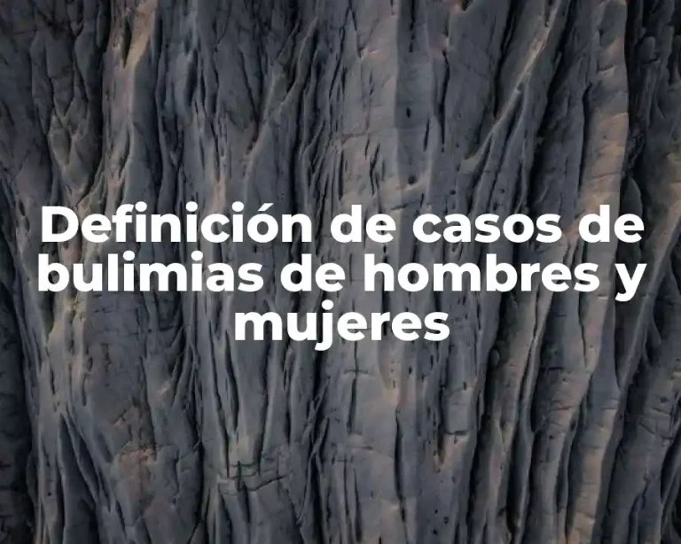 Definición de casos de bulimias de hombres y mujeres