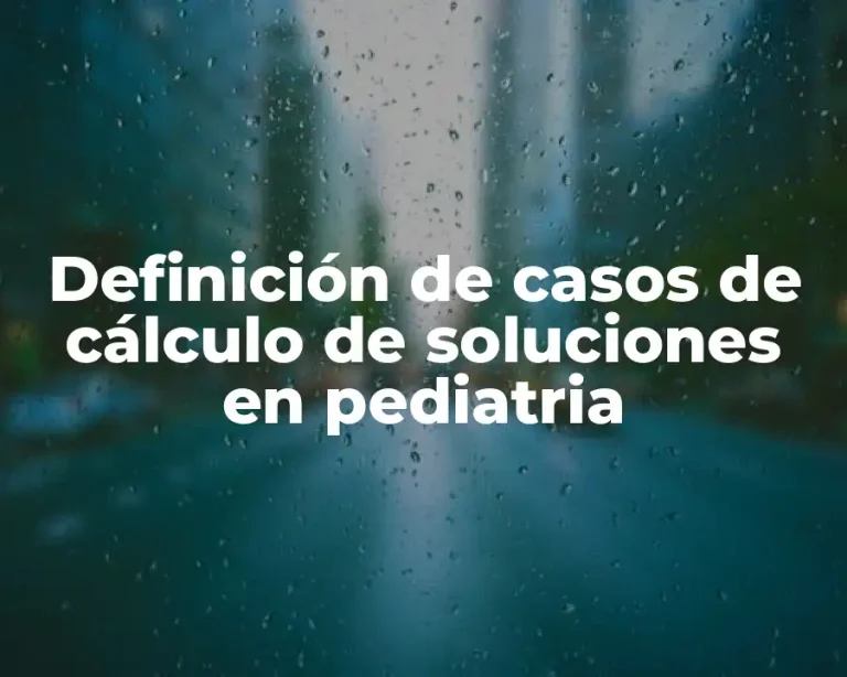 Definición de casos de cálculo de soluciones en pediatria