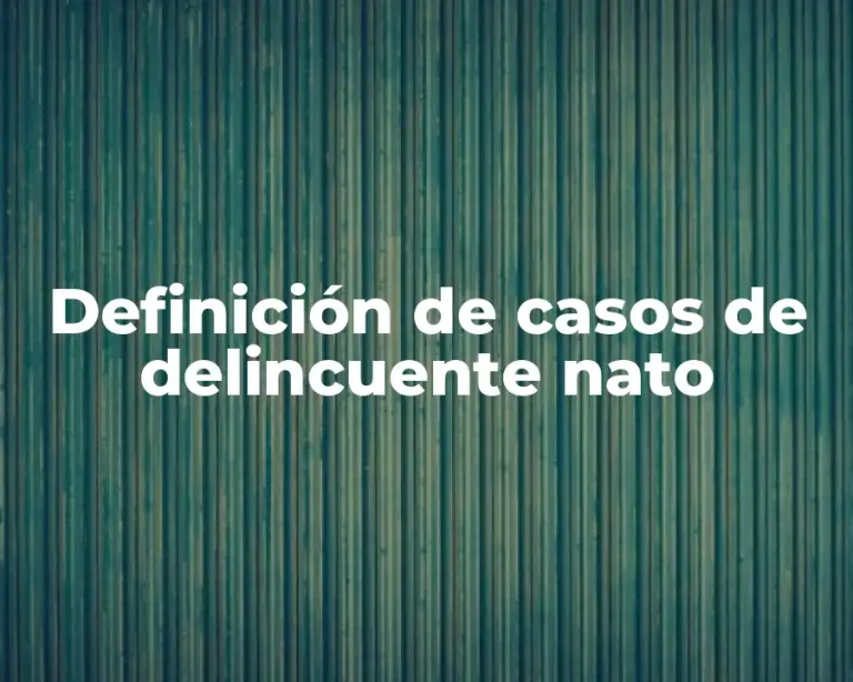 Definición de casos de delincuente nato