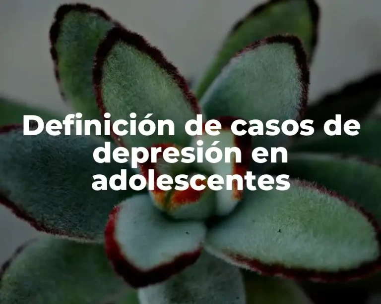 Definición de casos de depresión en adolescentes