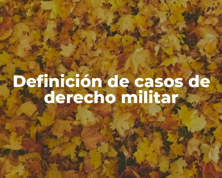 Definición de casos de derecho militar