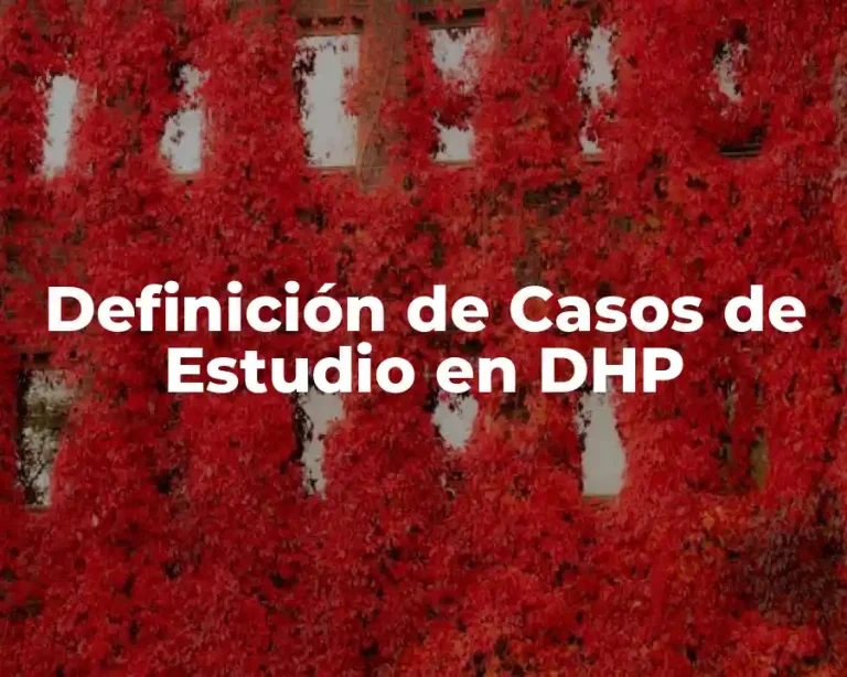 Definición de Casos de Estudio en DHP