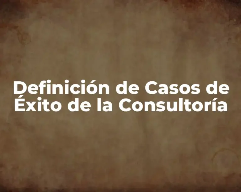 Definición de Casos de Éxito de la Consultoría