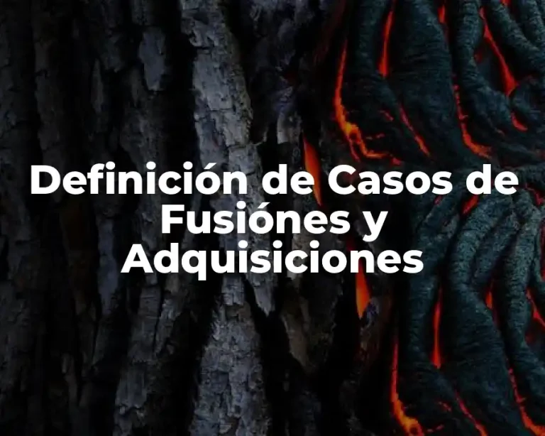 Definición de Casos de Fusiónes y Adquisiciones