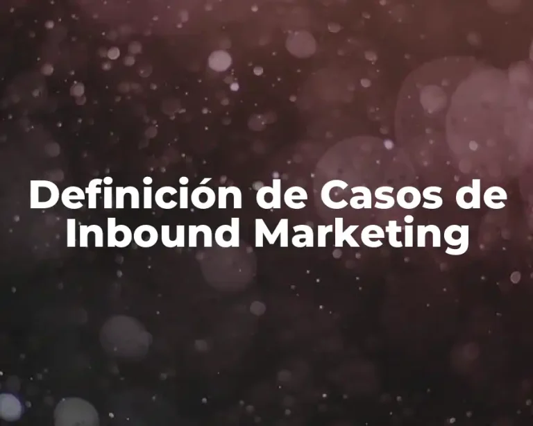 Definición de Casos de Inbound Marketing