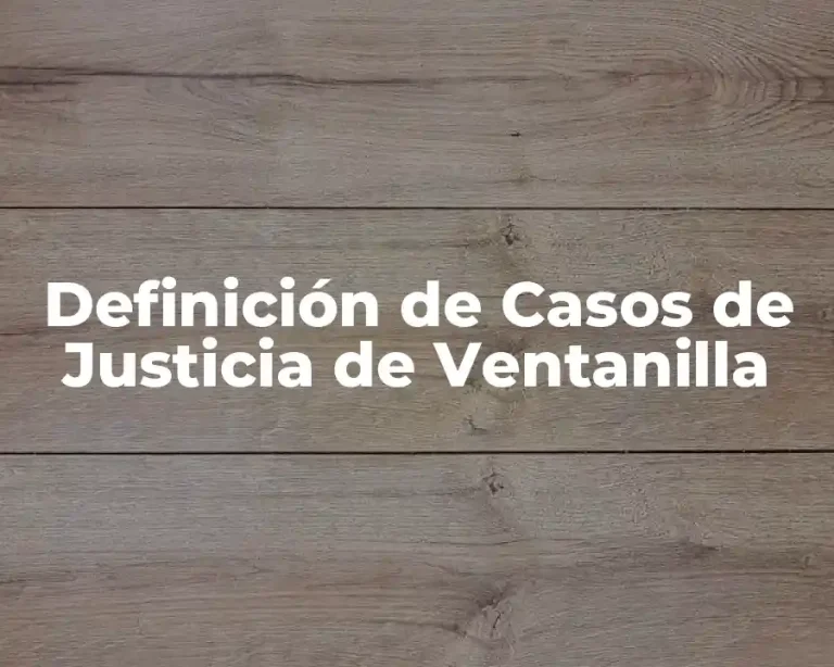 Definición de Casos de Justicia de Ventanilla