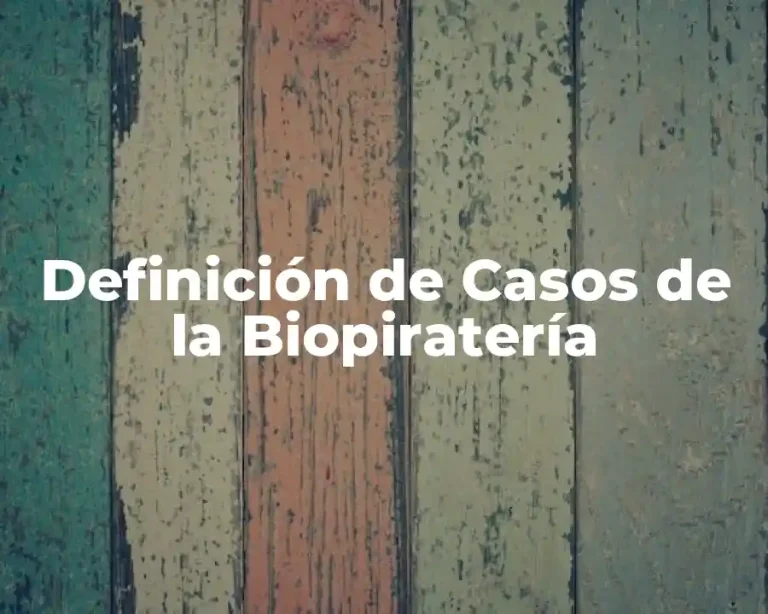 Definición de Casos de la Biopiratería