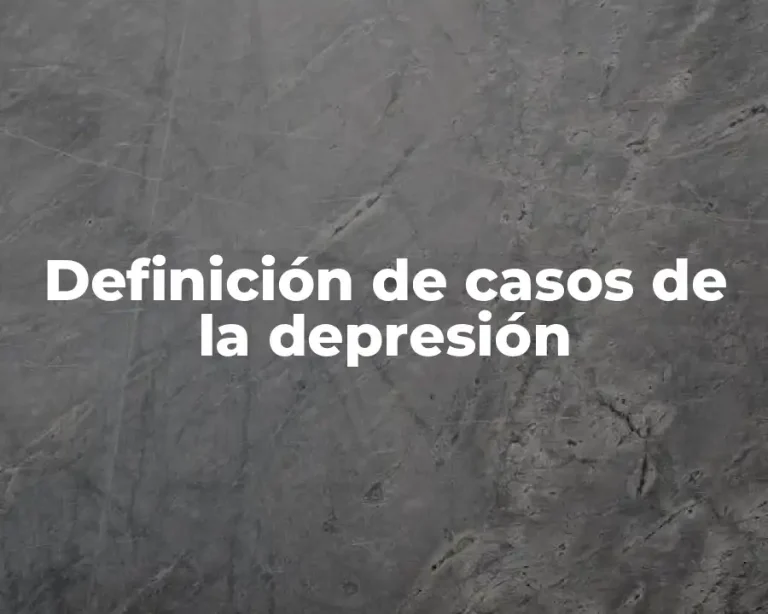 Definición de casos de la depresión