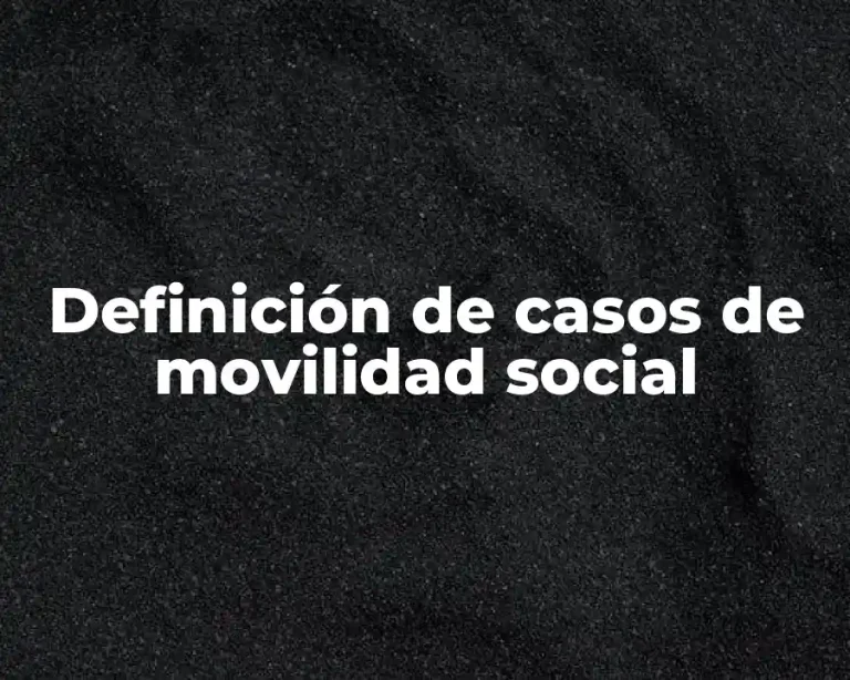 Definición de casos de movilidad social