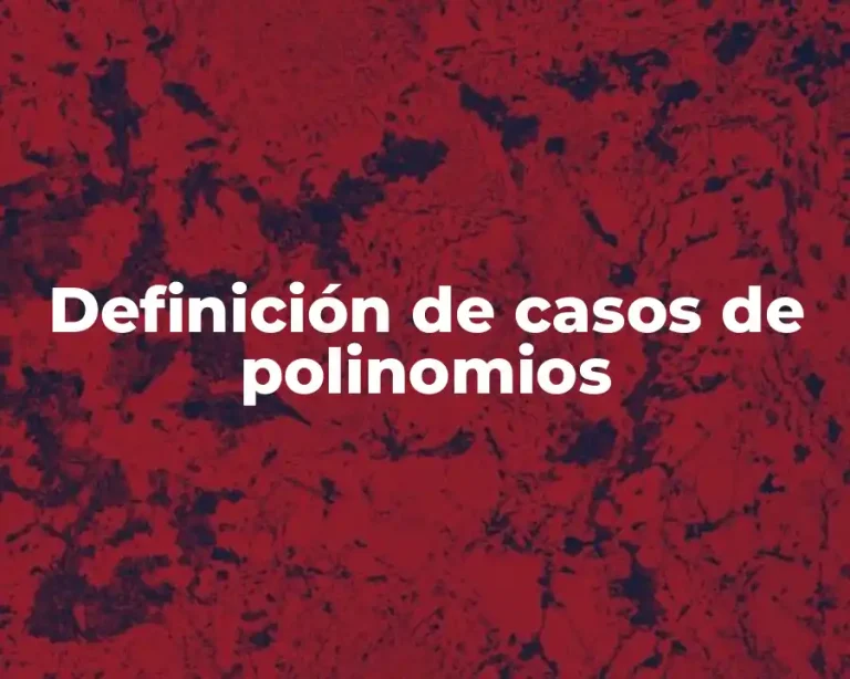 Definición de casos de polinomios