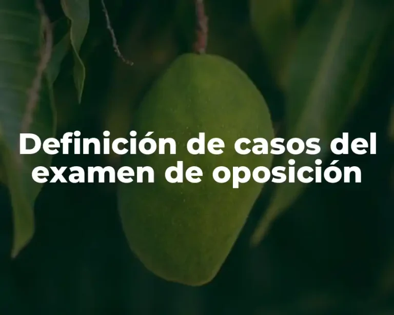 Definición de casos del examen de oposición
