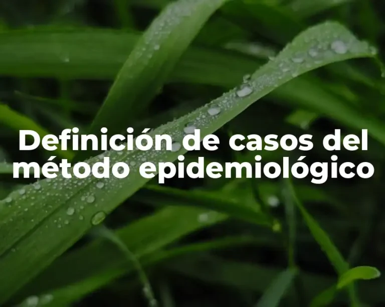 Definición de casos del método epidemiológico