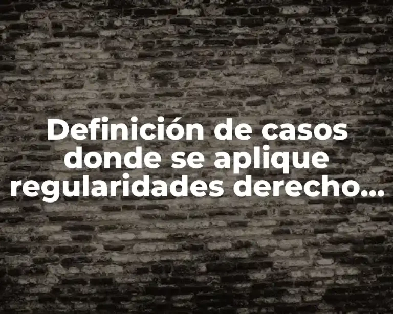 Definición de casos donde se aplique regularidades derecho amparo