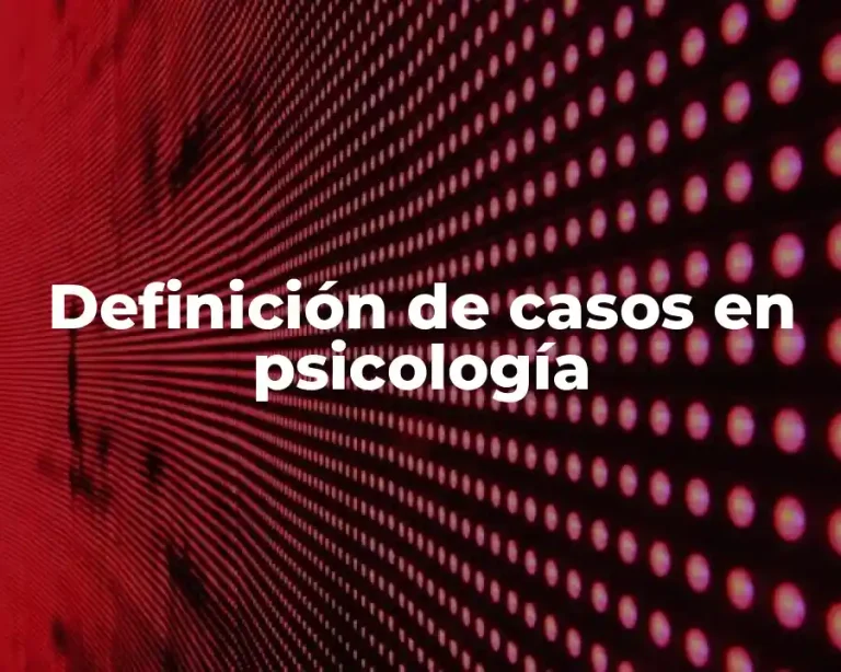 Definición de casos en psicología
