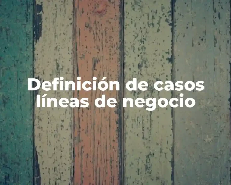 Definición de casos líneas de negocio