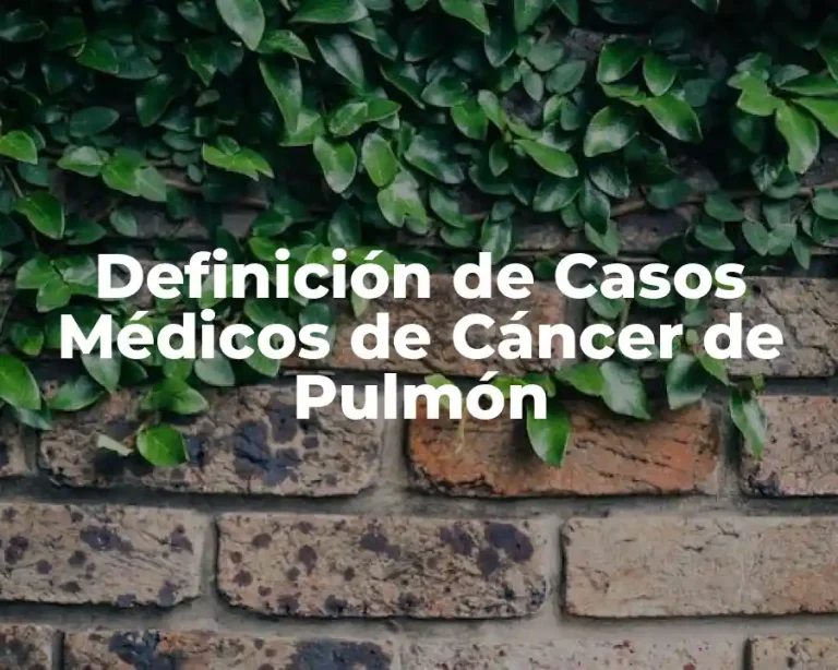 Definición de Casos Médicos de Cáncer de Pulmón