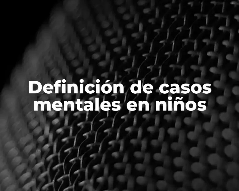 Definición de casos mentales en niños