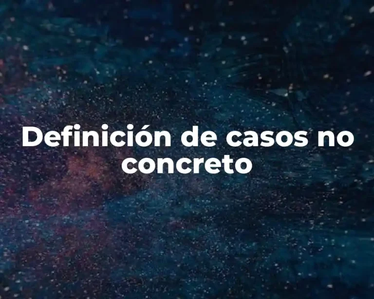 Definición de casos no concreto