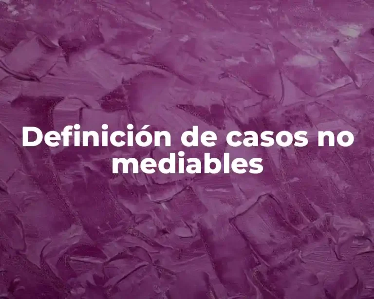 Definición de casos no mediables