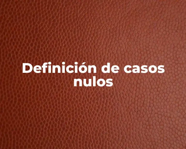 Definición de casos nulos