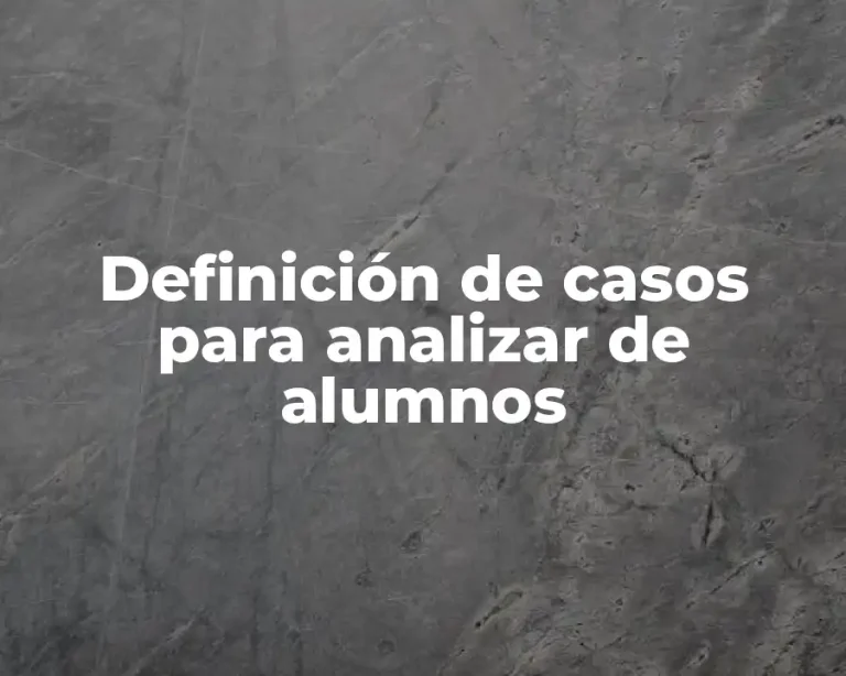 Definición de casos para analizar de alumnos