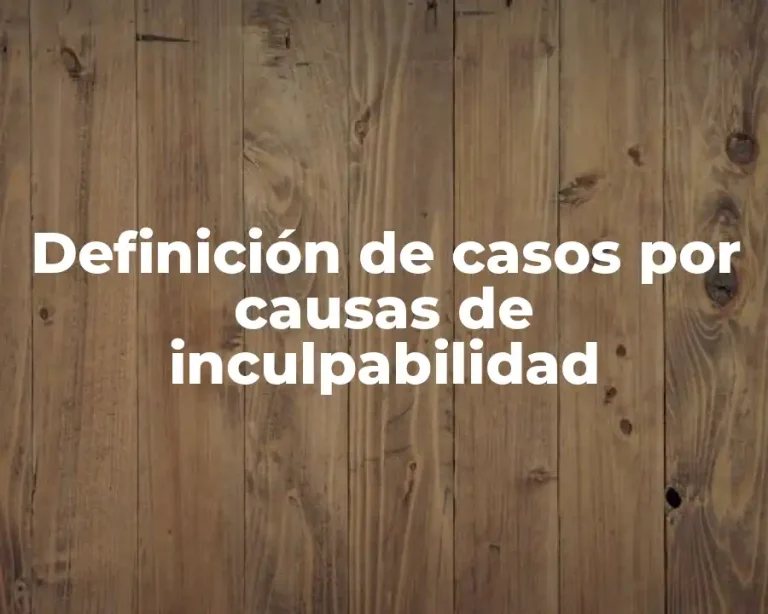 Definición de casos por causas de inculpabilidad