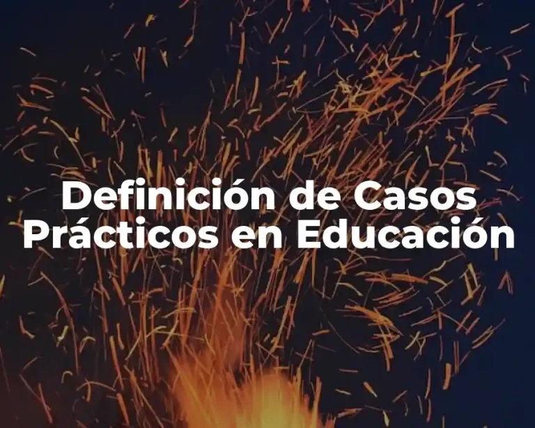 Definición de Casos Prácticos en Educación