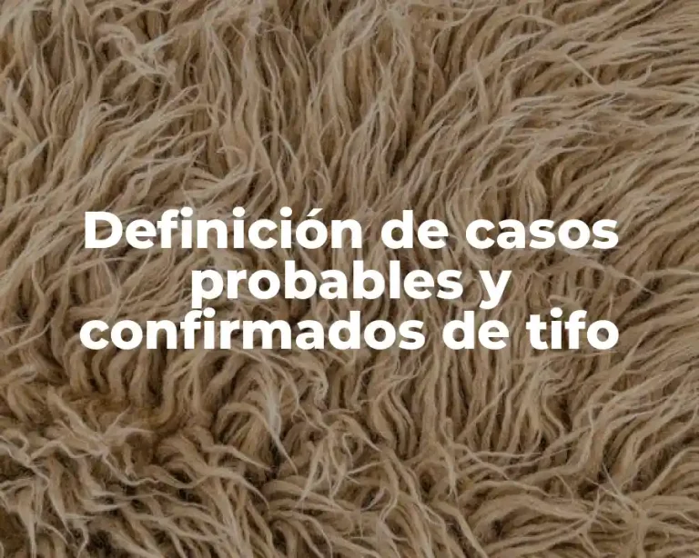 Definición de casos probables y confirmados de tifo