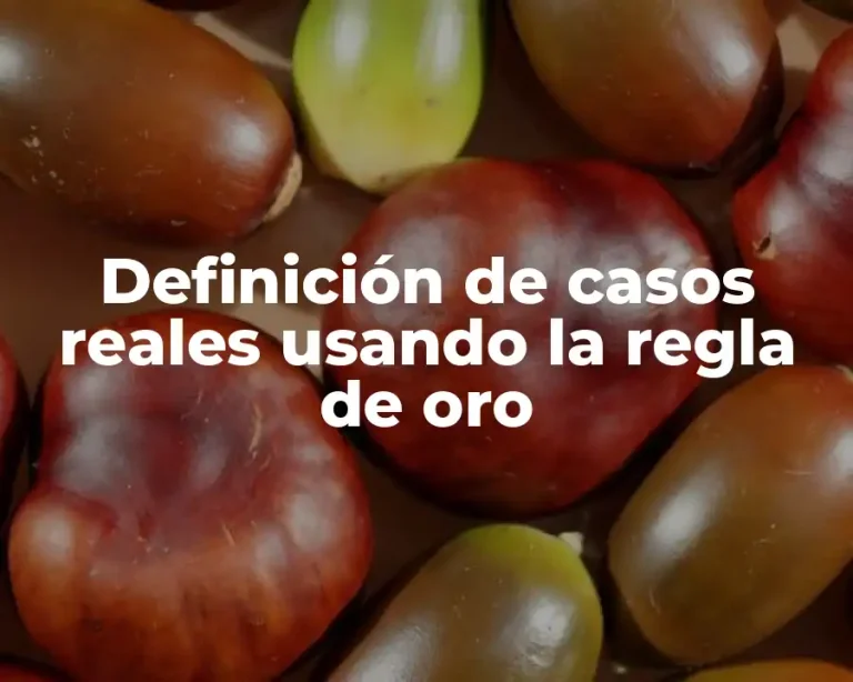 Definición de casos reales usando la regla de oro