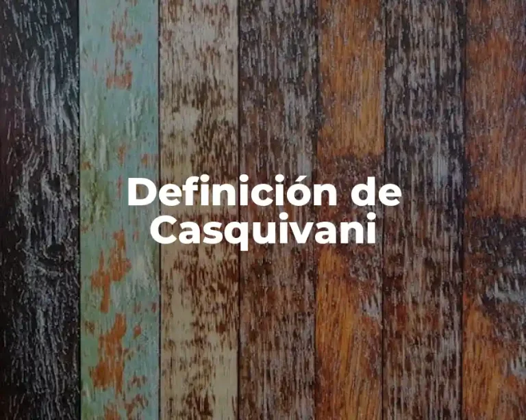 Definición de Casquivani