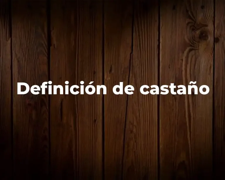Definición de castaño