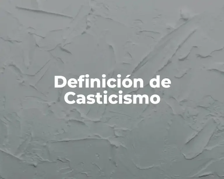 Definición de Casticismo