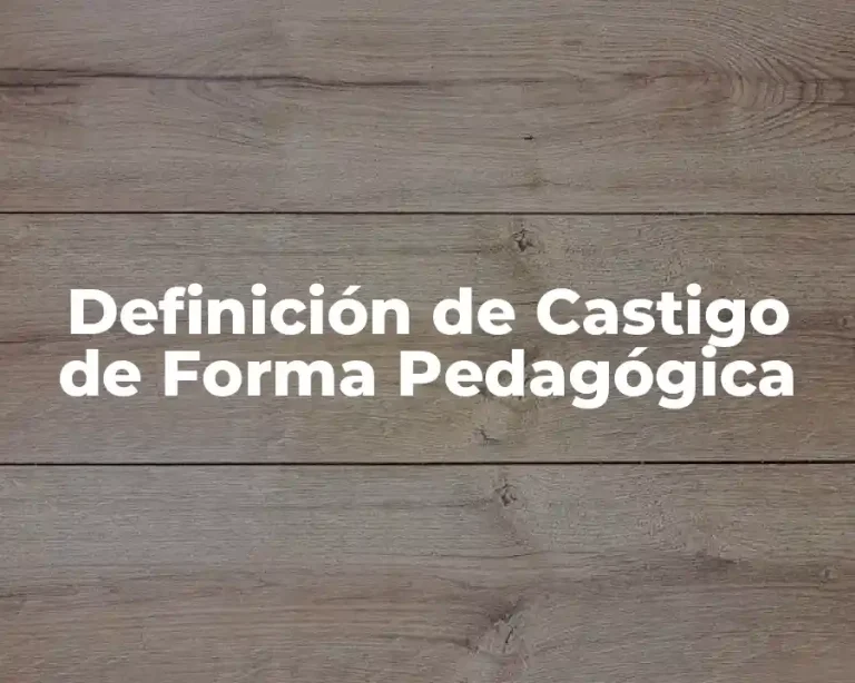 Definición de Castigo de Forma Pedagógica