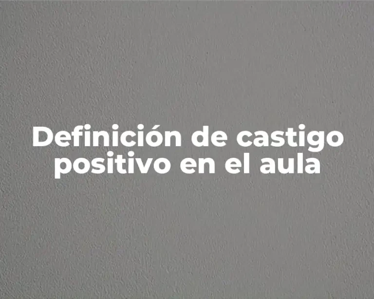 Definición de castigo positivo en el aula
