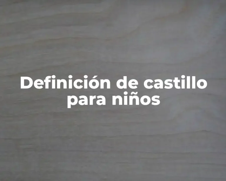 Definición de castillo para niños