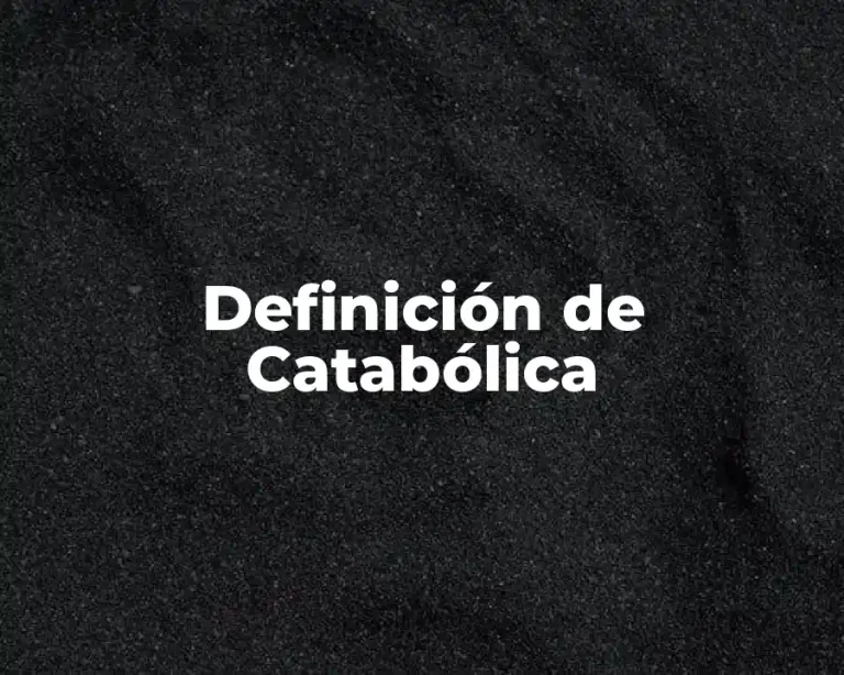 Definición de Catabólica