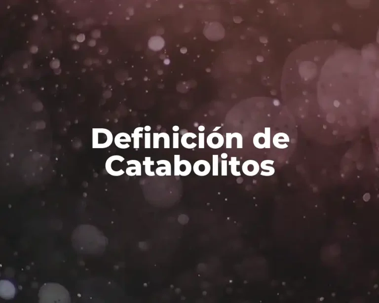 Definición de Catabolitos
