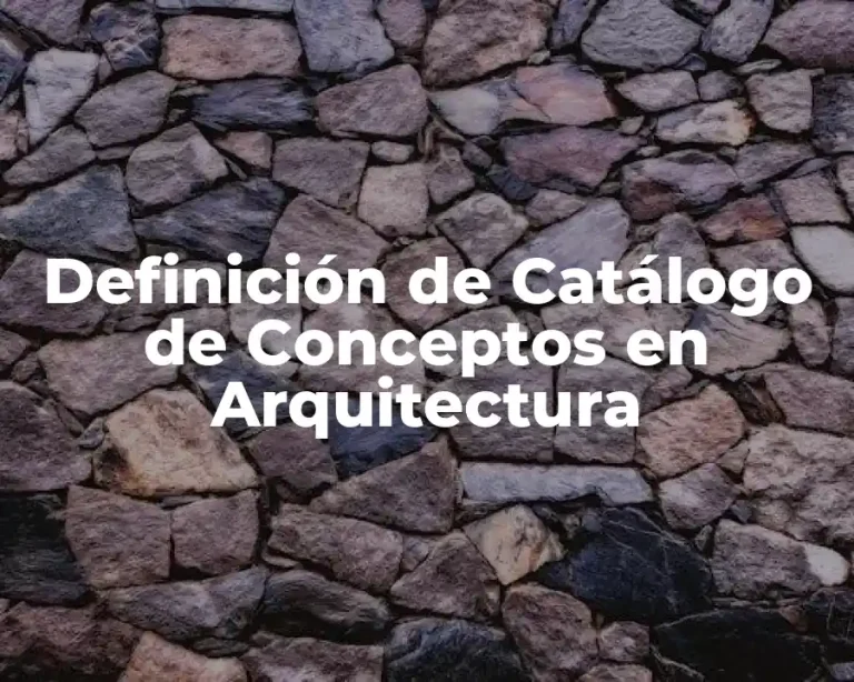 Definición de Catálogo de Conceptos en Arquitectura