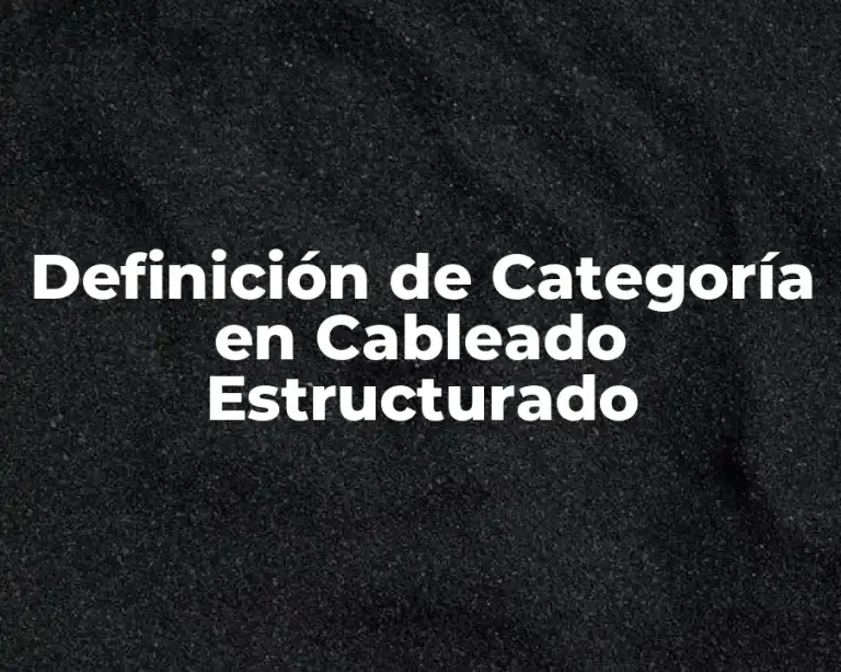 Definición de Categoría en Cableado Estructurado