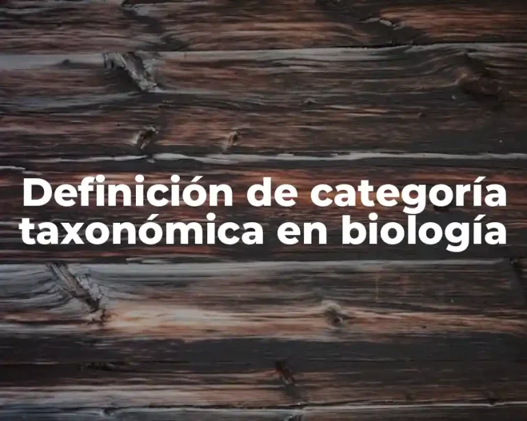 Definición de categoría taxonómica en biología