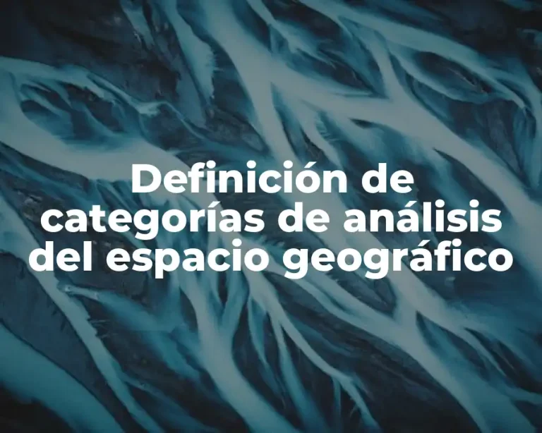 Definición de categorías de análisis del espacio geográfico
