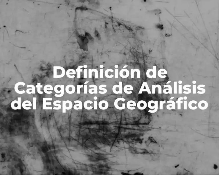 Definición de Categorías de Análisis del Espacio Geográfico