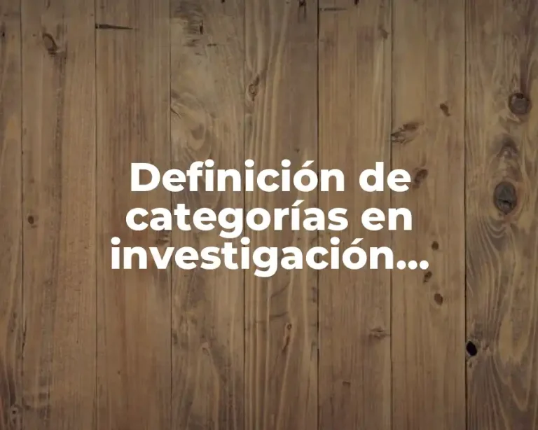 Definición de categorías en investigación cualitativa