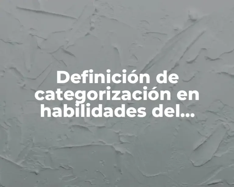 Definición de categorización en habilidades del pensamiento