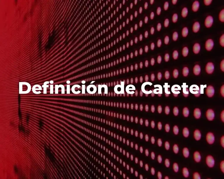 Definición de Cateter