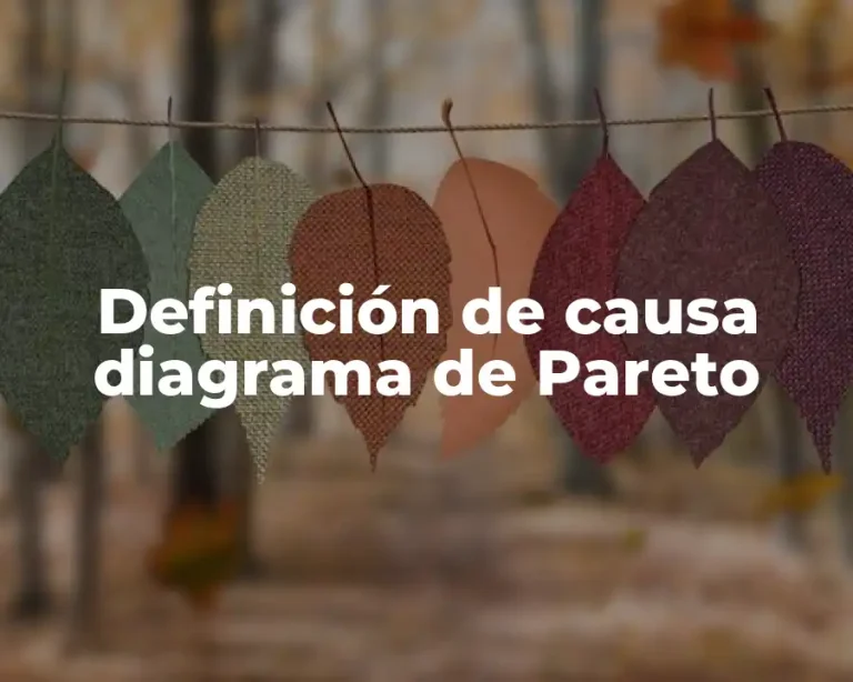 Definición de causa diagrama de Pareto