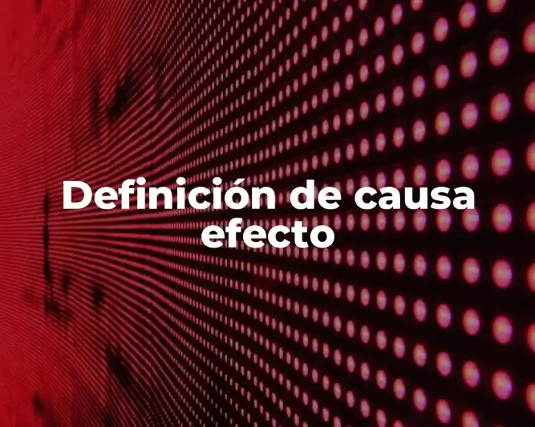 Definición de causa efecto