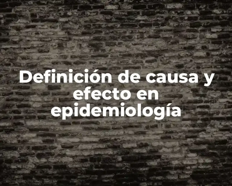 Definición de causa y efecto en epidemiología
