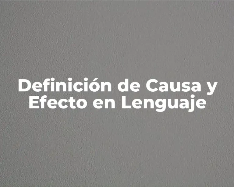 Definición de Causa y Efecto en Lenguaje